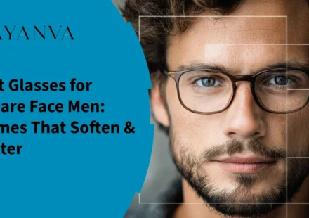 Best Glasses for Square Face Men