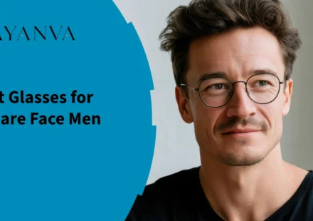 Best Glasses for Square Face Men