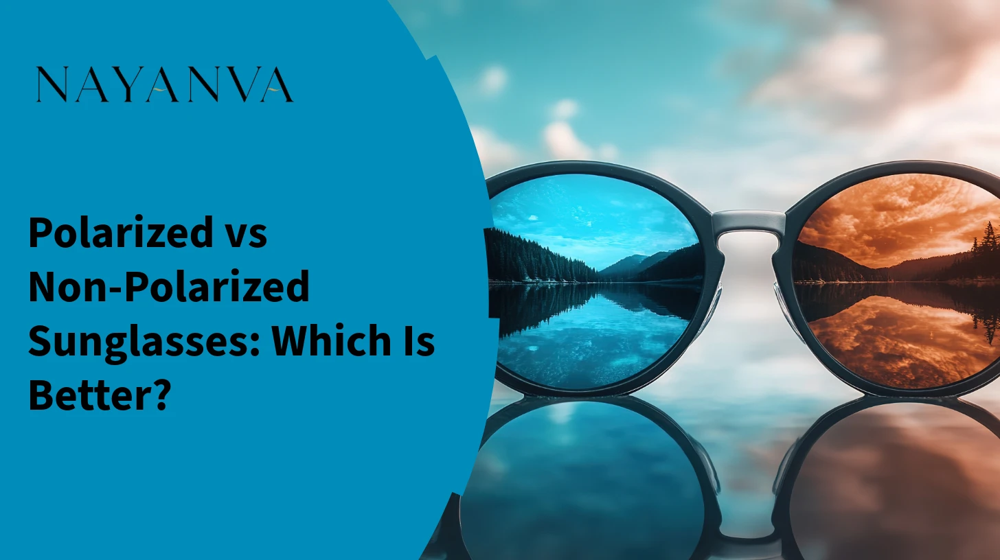 Polarized vs Non-Polarized Sunglasses