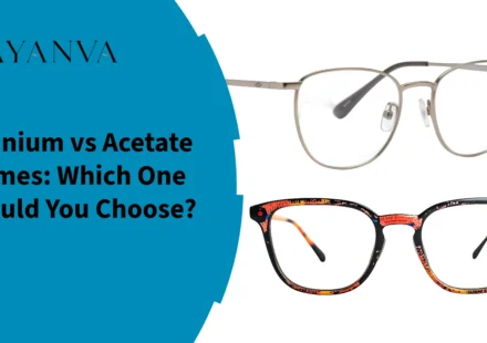 Titanium vs Acetate Frames